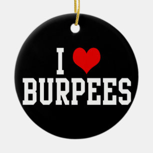 I Love Burpees Keramikornament