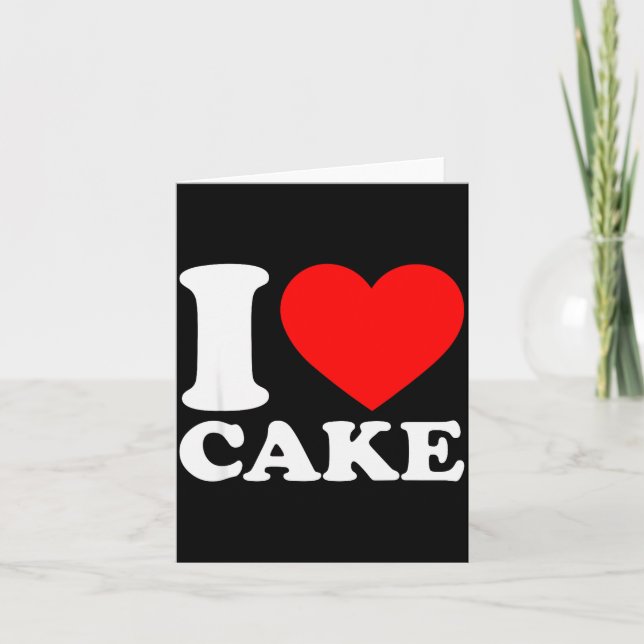 I Love Cake Shirt I Heart Cake Food Lover I Love C Karte (Vorderseite)