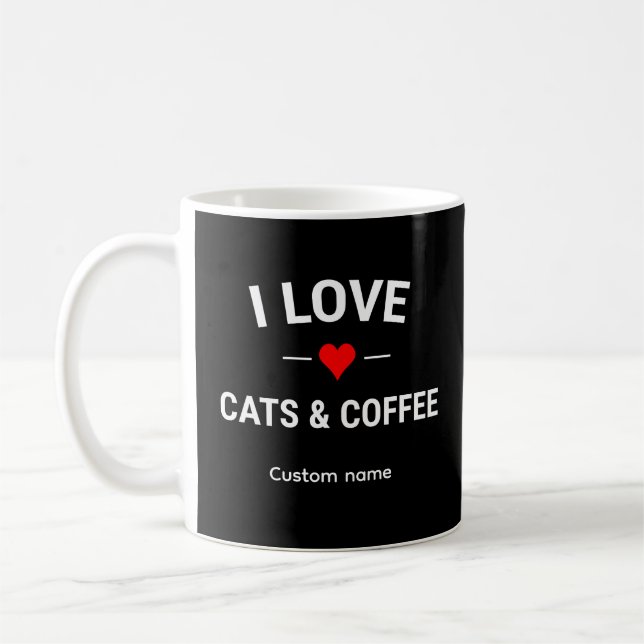 I Love Cats and Coffee Cute Custom Name Cat Mom Kaffeetasse (Links)