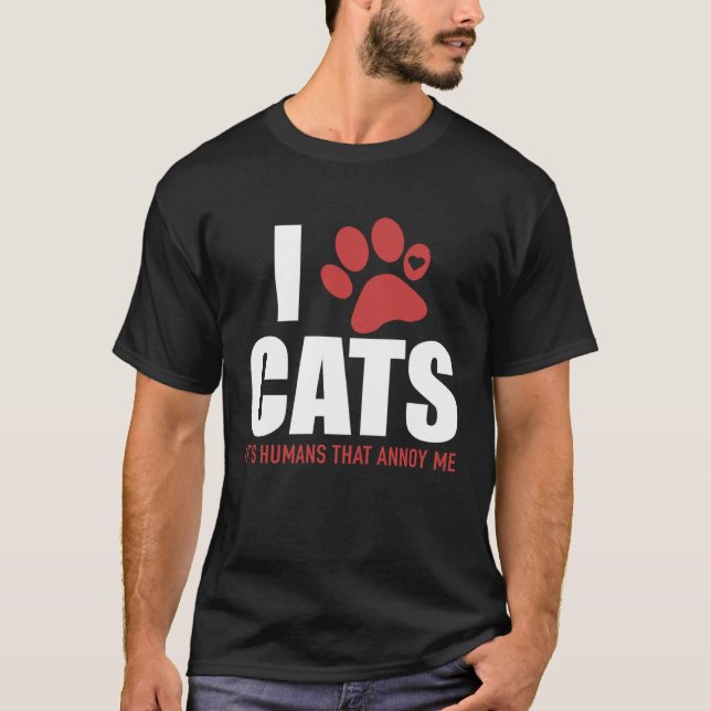 I Love Cats It s Humans That Annoy Me   Cat T-Shirt (Vorderseite)