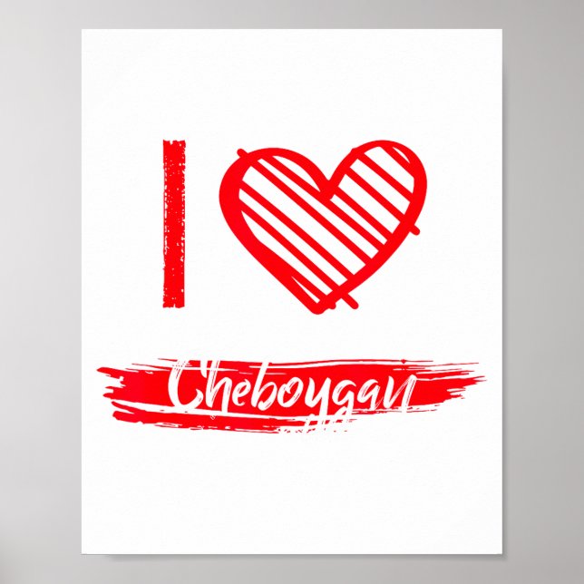 I Love Cheboygan I Heart Cheboygan  Poster (Vorne)