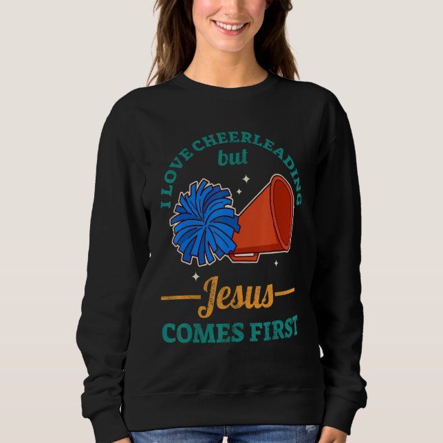 I Love Cheerleading But Jesus Comes First Sweatshirt (Vorderseite)