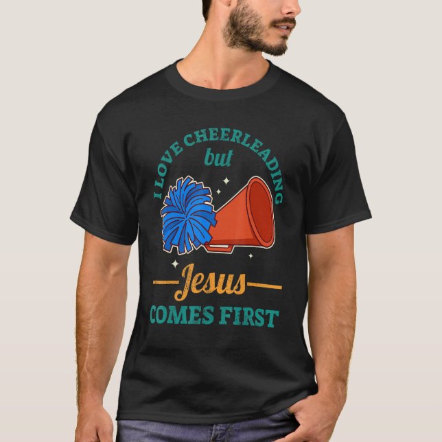 I Love Cheerleading But Jesus Comes First T-Shirt (Vorderseite)