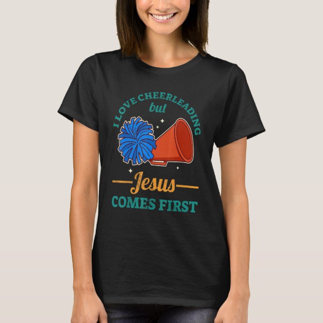 I Love Cheerleading But Jesus Comes First T-Shirt (Vorderseite)