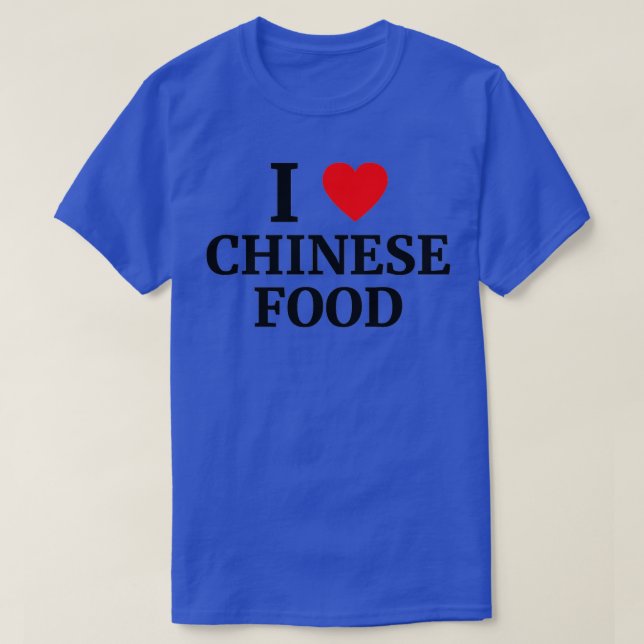 I Love Chinese Food Heart    Copy  T-Shirt (Design vorne)