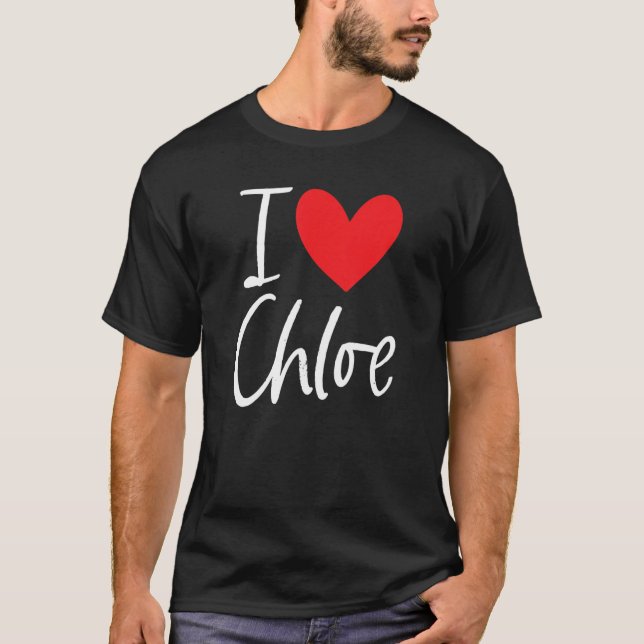 I Love Chloe Name Personalized Girl Woman Bff Frie T-Shirt (Vorderseite)