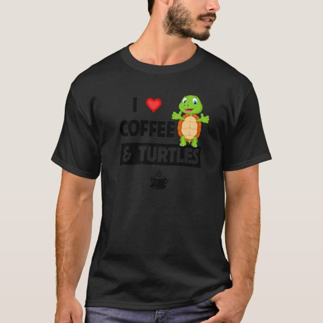 I Love Coffee and Turtles Caffeine Mug Tortoise Re T-Shirt (Vorderseite)