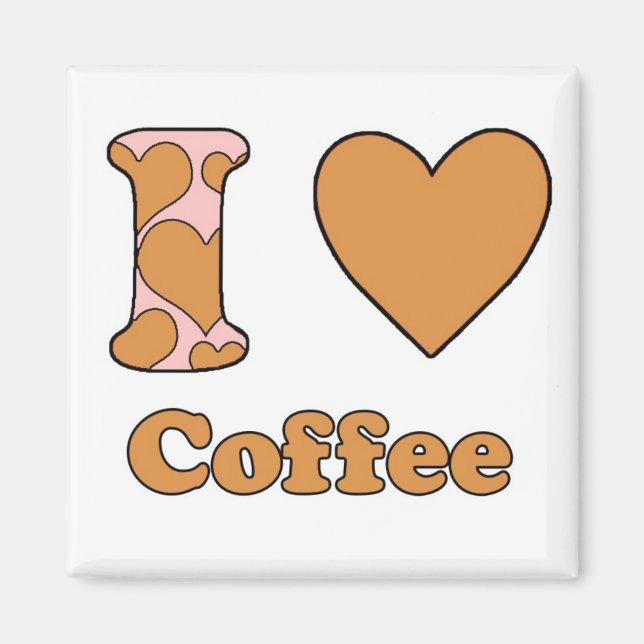 I love Coffee Magnet (Vorne)