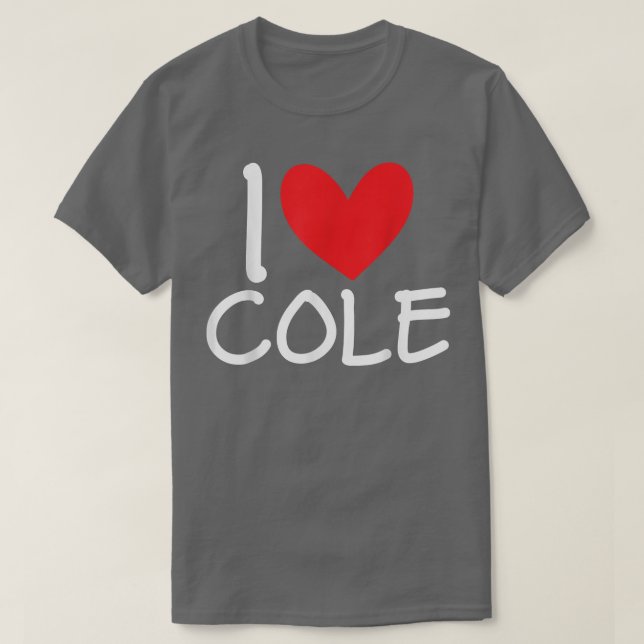 I Love Cole Name Personalized Men Guy BFF Friend H T-Shirt (Design vorne)