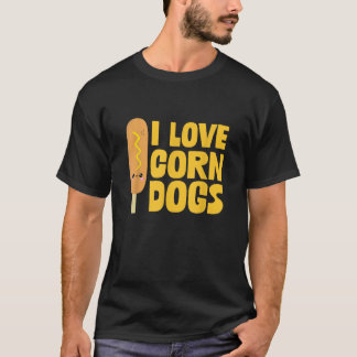 I Love Corndogs Funny Sausage Food Lover Cool Humo T-Shirt