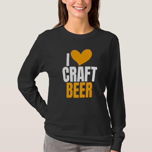 I Love Craft Beer Humor Joke For Home Brewing T-Shirt (Vorderseite)