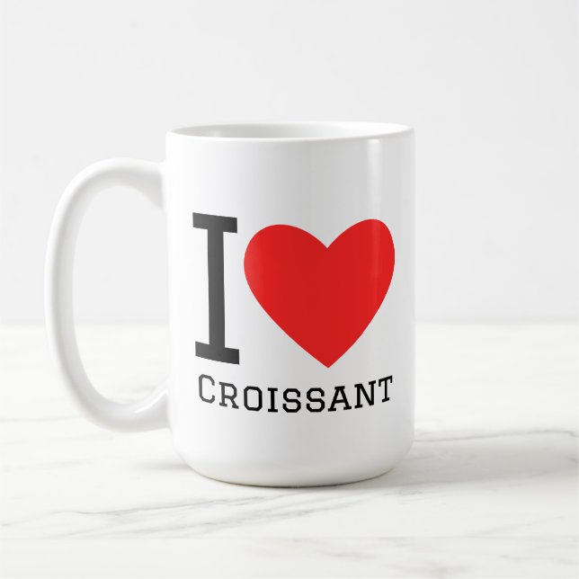 I love croissants  kaffeetasse (Links)