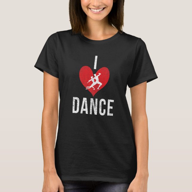 I love Dance Dancing Love Dancer   T-Shirt (Vorderseite)