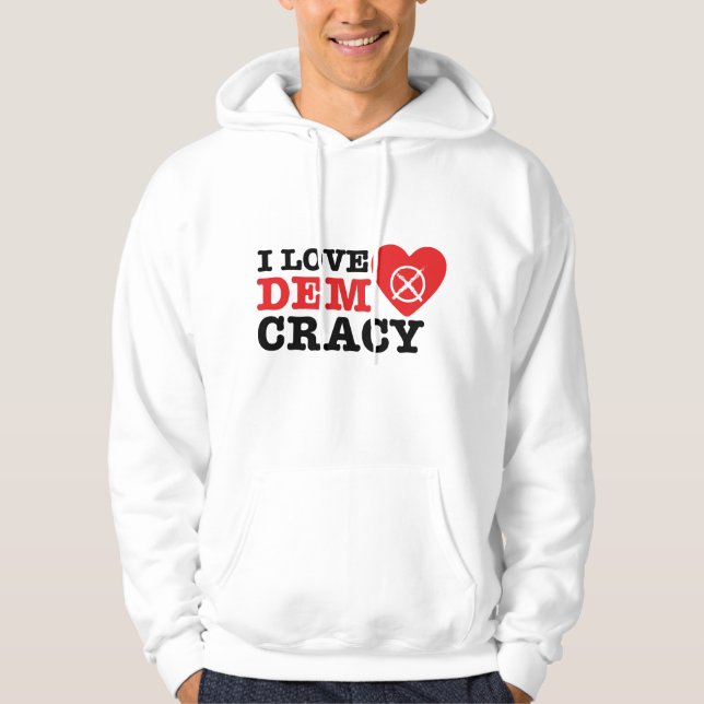 I Love Democracy – Hoody (Vorderseite)