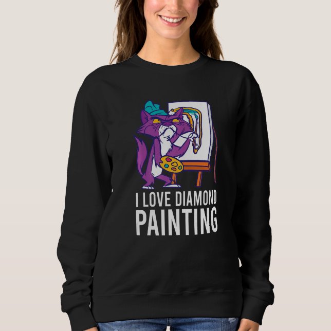 I Love Diamond Painting Painter Artist Brush Artwo Sweatshirt (Vorderseite)