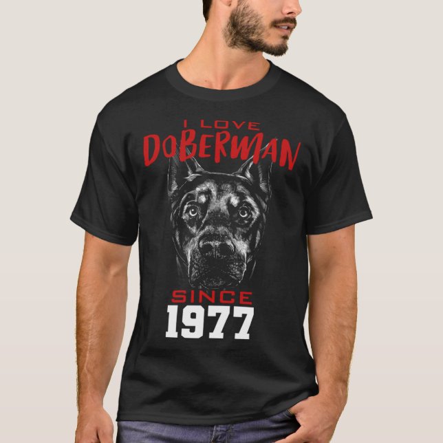 I love doberman since 1977 T-Shirt (Vorderseite)
