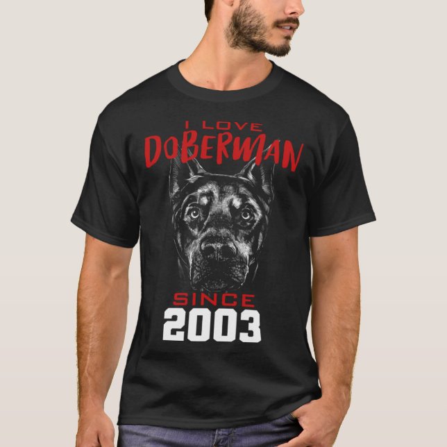I love doberman since 2003 T-Shirt (Vorderseite)