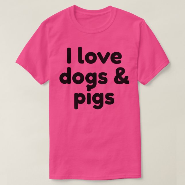 I Love Dogs And Pigs Premium 2993  T-Shirt (Design vorne)