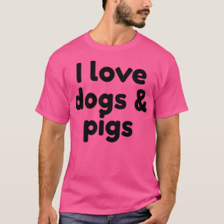 I Love Dogs And Pigs Premium 2993  T-Shirt