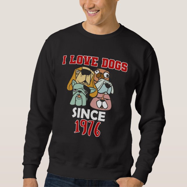 I love dogs since 1976 sweatshirt (Vorderseite)
