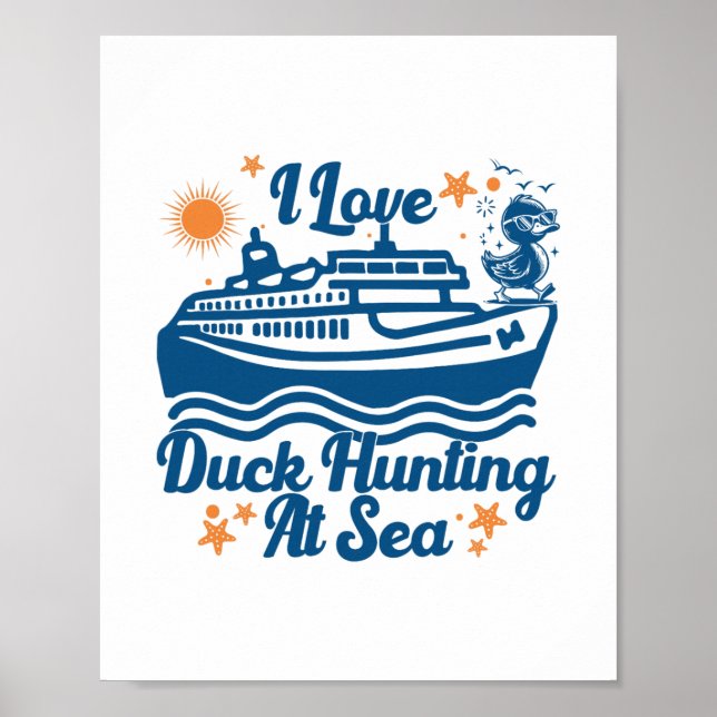 I Love Duck Hunting At Sea Cruise Ship Rubber Duck Poster (Vorne)
