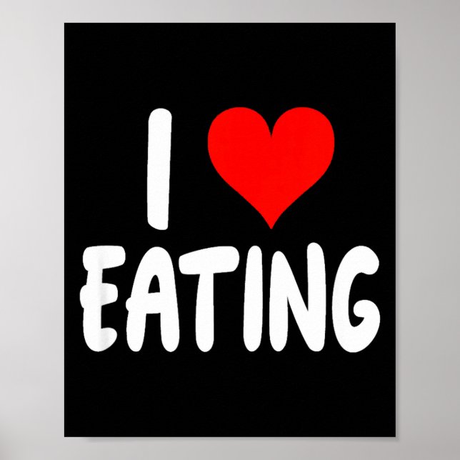 I Love Eating Food - Heart -  Poster (Vorne)
