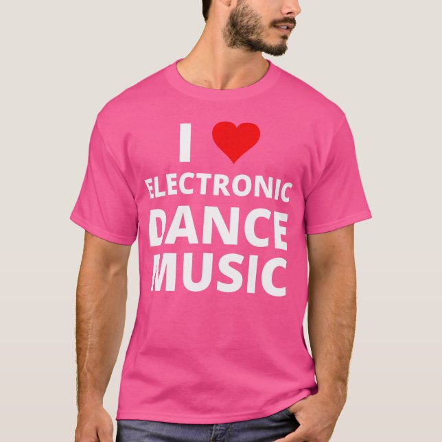 I Love Electronic Dance Music With A Red Heart Edm T-Shirt (Vorderseite)