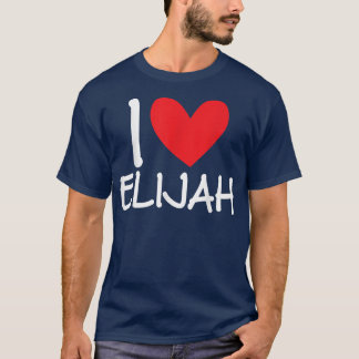 I Love Elijah Name Heart Personalized Men Guy BFF  T-Shirt