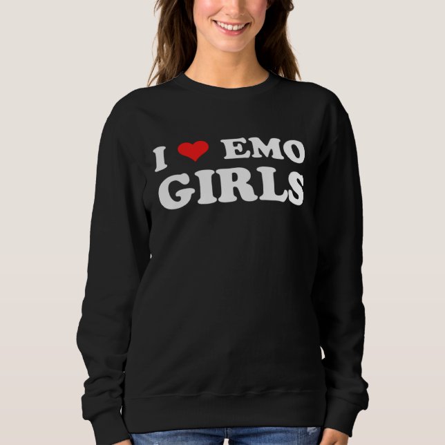 I Love Emo Girls Goth Scene Kid Emo Fashion Alt Em Sweatshirt (Vorderseite)