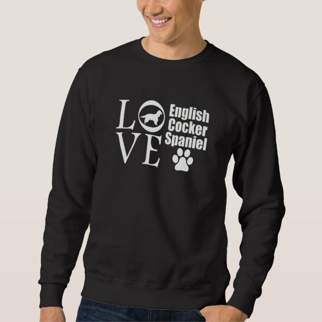 I Love English Cocker Spaniel Dog Funny Dogs Owner Sweatshirt (Vorderseite)