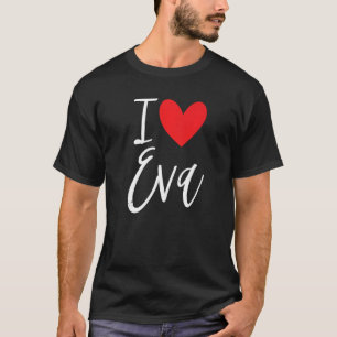 I Love Eva Name Personalized Girl Woman Bff Friend T-Shirt