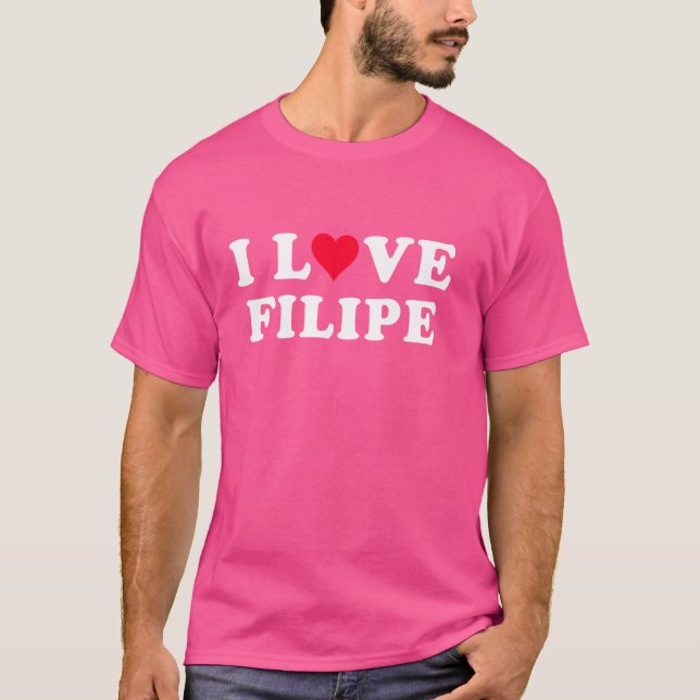 I Love Filipe Matching Girlfriend & Boyfriend Fili T-Shirt (Vorderseite)
