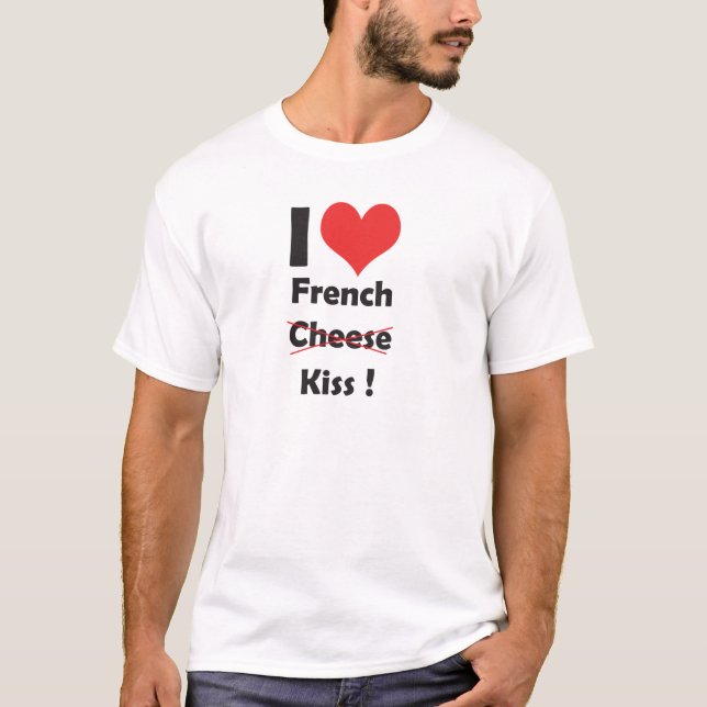 I love french kiss T-Shirt (Vorderseite)