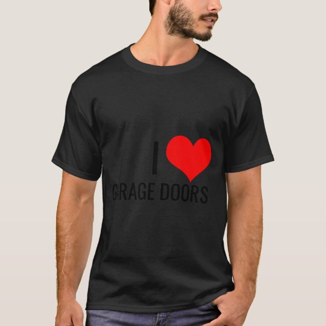 I Love Garage Doors Red Heart Christmas Gift Nk To T-Shirt (Vorderseite)