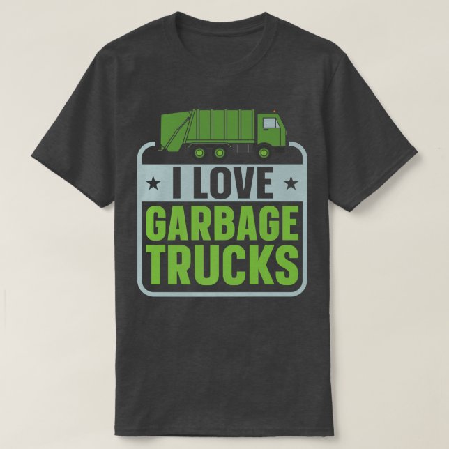 I Love Garbage Truck Dump Truck Trash Truck Recycl T-Shirt (Design vorne)