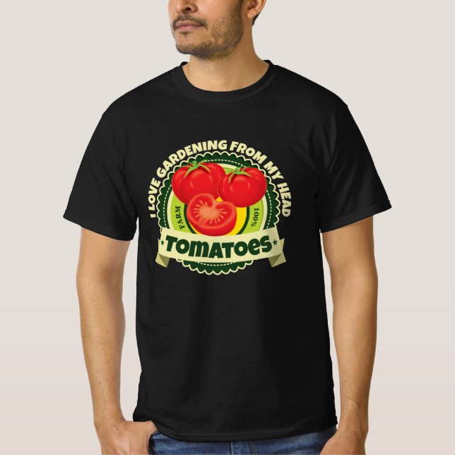 I love gardening from my head tomatoes T-Shirt (Vorderseite)