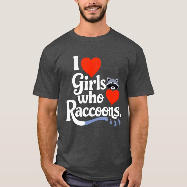 I Love Girls Who Love Raccoons Cute Raccon Animal  T-Shirt (Vorderseite)