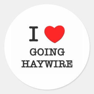 I Love Going Haywire Runder Aufkleber