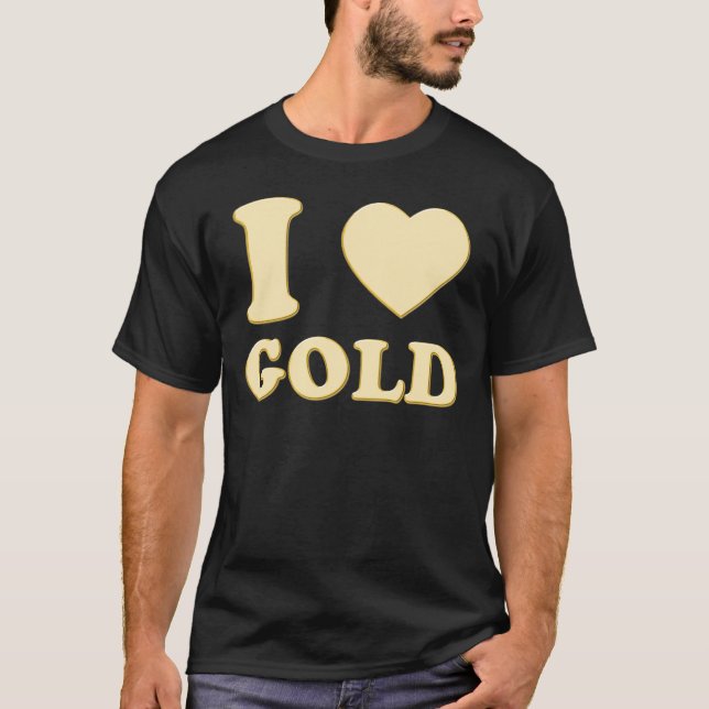 I LOVE GOLD T-Shirt (Vorderseite)