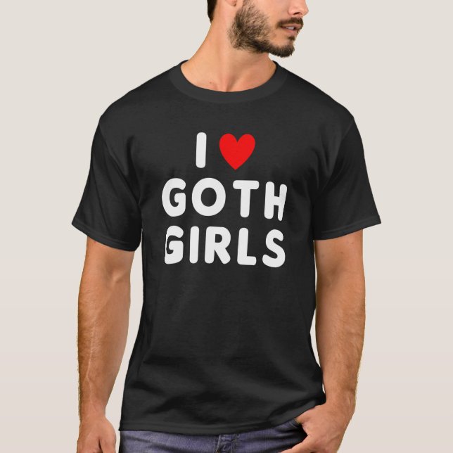 I Love Goth Girls  Red Heart T-Shirt (Vorderseite)