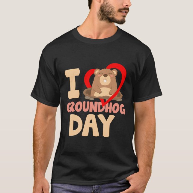 I Love Groundhog Day T-Shirt (Vorderseite)