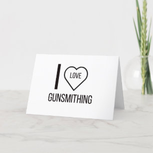 I LOVE GUNSMITHING FEIERTAGSKARTE