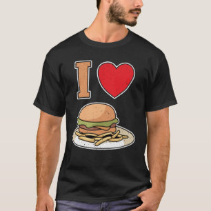 I love hamburgers with fries T-Shirt