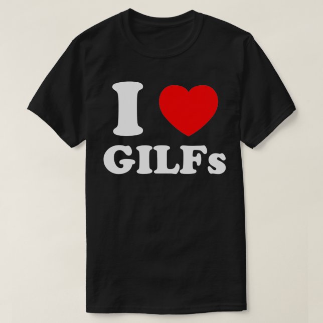 I Love Heart GILFs And Mature Sey Grandmothers Gra T-Shirt (Design vorne)