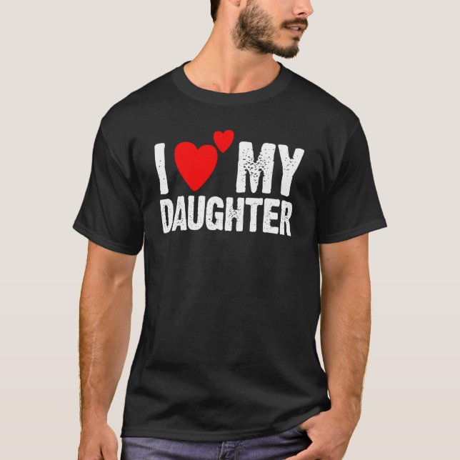 I Love Heart My Daughters   Dad Mom T-Shirt (Vorderseite)