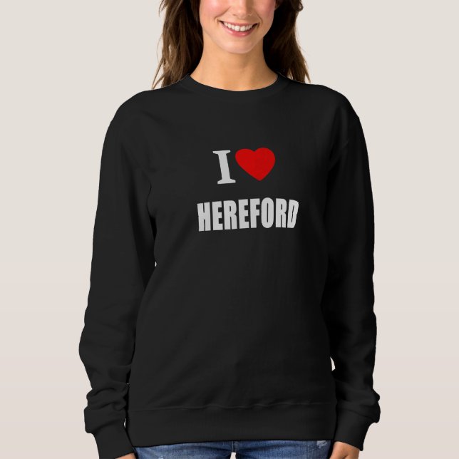 I Love Hereford Souvenir Memory Born and Bred Sweatshirt (Vorderseite)