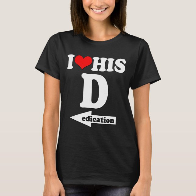 I Love His Dedication Funny Valentine's Day Couple T-Shirt (Vorderseite)