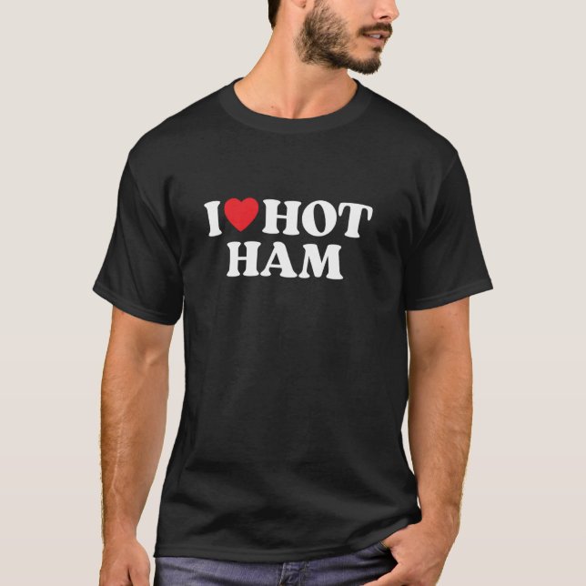 I Love Hot Ham Moms Dads Favorite National Ham Day T-Shirt (Vorderseite)