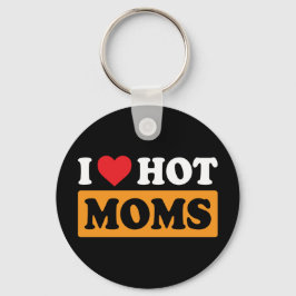 I love hot moms funny milf lover  schlüsselanhänger