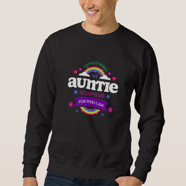 I Love It When My Auntie Accepts Me LGBTQ Sayings  Sweatshirt (Vorderseite)